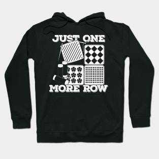 Just One More Row Quilting Quilter Gift Hoodie